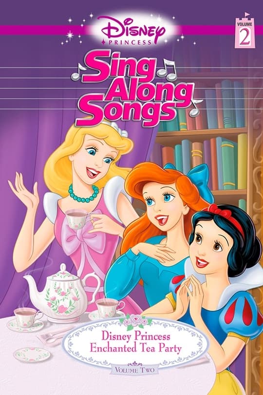 Постер Disney Princess Sing Along Songs, Vol. 2 - Enchanted Tea Party